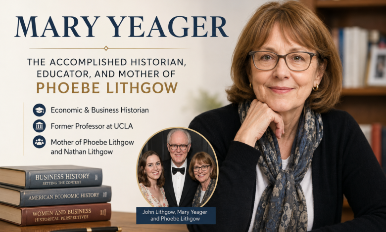 Mary Yeager: Biography, Career, Family & Phoebe Lithgow